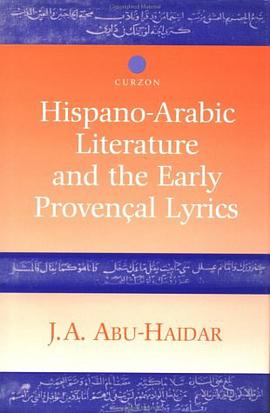 Hispano-Arabic Literature and the Early Provencal Lyrics pdf epub mobi 电子书 下载