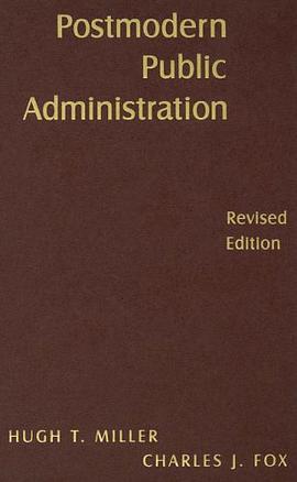Postmodern Public Administration pdf epub mobi 电子书 下载