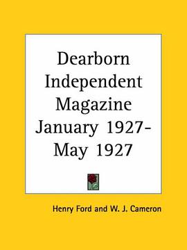 Dearborn Independent Magazine January 1927-May 1927 pdf epub mobi 电子书 下载
