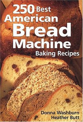 250 Best American Bread Machine Baking Recipes pdf epub mobi 电子书 下载