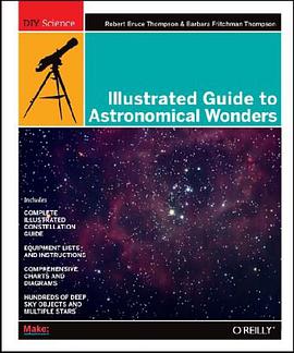 Illustrated Guide to Astronomical Wonders pdf epub mobi 电子书 下载