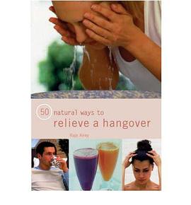 50 Natural Ways To Relieve A Hangover pdf epub mobi 电子书 下载