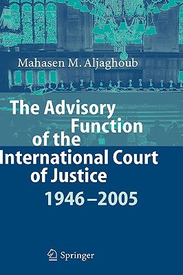The Advisory Function of the International Court of Justice 1946-2005 pdf epub mobi 电子书 下载