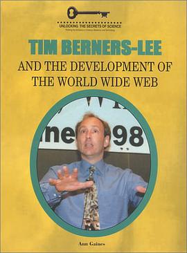 Tim Berners-Lee and the Development of the World Wide Web (Unlocking the Secrets of Science) pdf epub mobi 下载