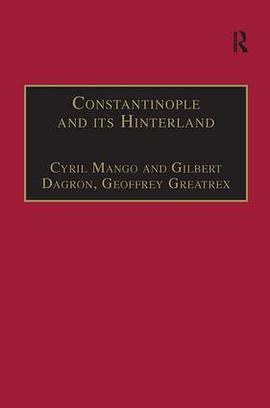 Constantinople and Its Hinterland pdf epub mobi 电子书 下载