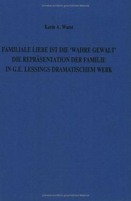 Familiale Liebe ist die wahre Gewalt . Die Reprasentation der Familie in G.E. Lessings Dramatischem  pdf epub mobi 电子书 下载