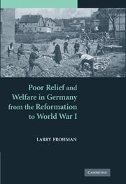 Poor Relief and Welfare in Germany from the Reformation to World War I pdf epub mobi 电子书 下载