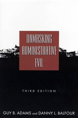 Unmasking Administrative Evil pdf epub mobi 电子书 下载