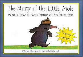 The Story of the Little Mole Who Knew It Was None of His Business pdf epub mobi 电子书 下载