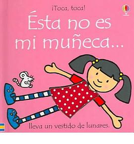 Esta No Es Mi Muneca (Toca, Toca!) (Spanish Edition) pdf epub mobi 电子书 下载