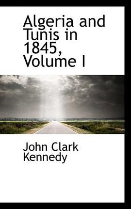 Algeria and Tunis in 1845, Volume I pdf epub mobi 电子书 下载