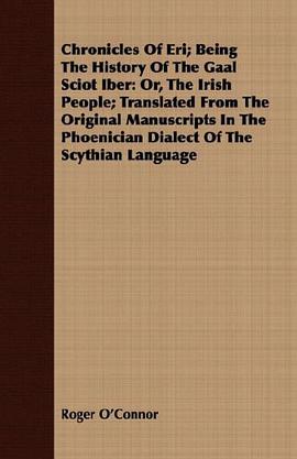 Chronicles Of Eri; Being The History Of The Gaal Sciot Iber pdf epub mobi 电子书 下载