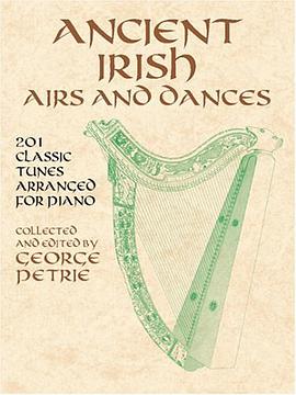 Ancient Irish Airs and Dances 早期钢琴定调经典爱尔兰咏叹调和舞曲201首 pdf epub mobi 电子书 下载
