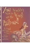 You Wouldn't Want to Work on the Railroad! pdf epub mobi 电子书 下载