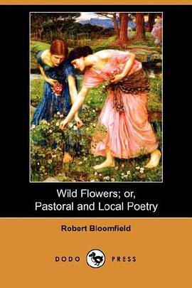 Wild Flowers; or, Pastoral and Local Poetry (Dodo Press) pdf epub mobi 電子書 下載