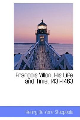François Villon, His Life and Time, 1431-1463 pdf epub mobi 电子书 下载