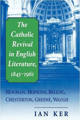The Catholic Revival in English Literature, 1845-1961 pdf epub mobi 电子书 下载