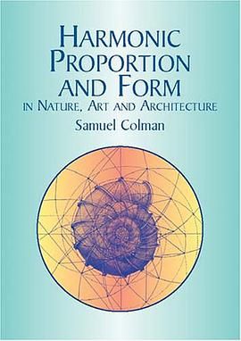 Harmonic Proportion and Form in Nature, Art and Architecture pdf epub mobi 电子书 下载