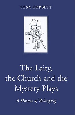 The Laity, the Church and the Mystery Plays pdf epub mobi 电子书 下载