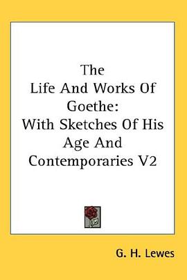 The Life And Works Of Goethe pdf epub mobi 电子书 下载