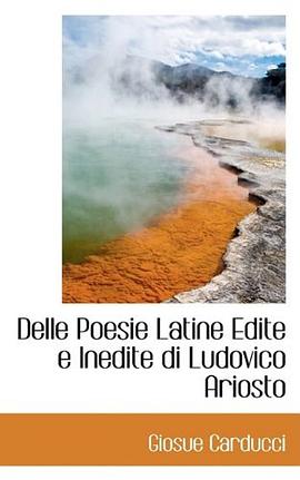 Delle Poesie Latine Edite e Inedite di Ludovico Ariosto pdf epub mobi 電子書 下載