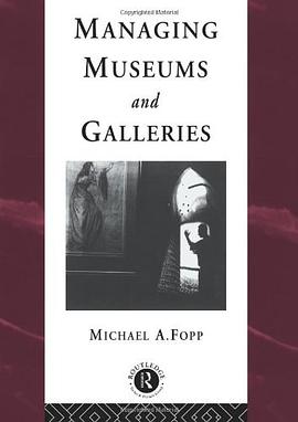 Managing Museums and Galleries pdf epub mobi 电子书 下载