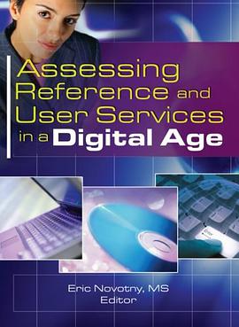 Assessing Reference and User Services in a Digital Age pdf epub mobi 电子书 下载