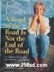 Joan Lunden's a Bend in the Road Is Not the End of the Road: 10 Positive Principles For Dealing With pdf epub mobi 电子书 下载