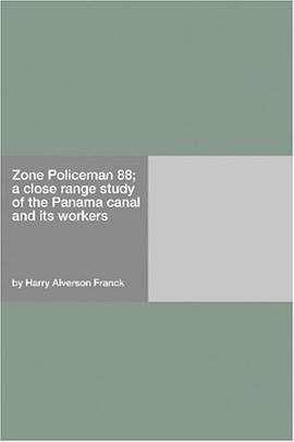Zone Policeman 88; a close range study of the Panama canal and its workers pdf epub mobi 電子書 下載