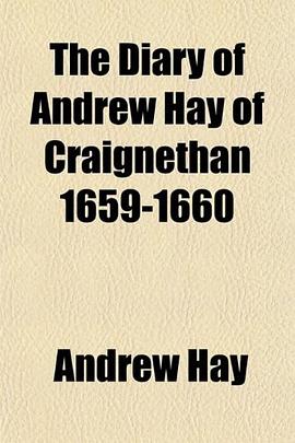 The Diary of Andrew Hay of Craignethan 1659-1660 pdf epub mobi 电子书 下载