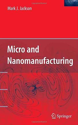Micro and Nano Manufacturing pdf epub mobi 电子书 下载