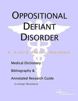 Oppositional Defiant Disorder - A Medical Dictionary, Bibliography, and Annotated Research Guide to  pdf epub mobi 电子书 下载