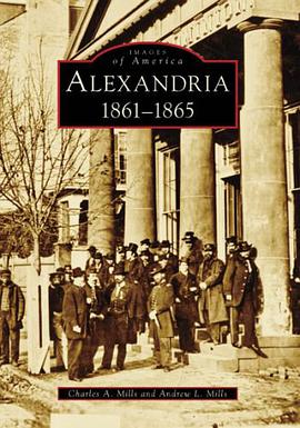Alexandria, 1861-1865 (Images of America pdf epub mobi 电子书 下载