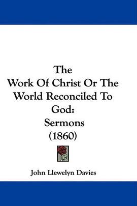 The Work Of Christ Or The World Reconciled To God pdf epub mobi 电子书 下载