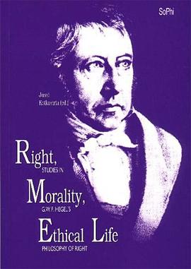 Right, Morality, Ethical Life. Studies in G.W.F. Hegel's Philosophy of Right pdf epub mobi 电子书 下载