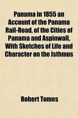 Panama in 1855 an Account of the Panama Rail-Road, of the Cities of Panama and Aspinwall, With Sketc pdf epub mobi 电子书 下载