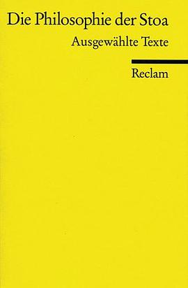 Die Philosophie der Stoa. Ausgewählte Texte. pdf epub mobi 电子书 下载