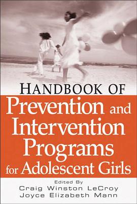 青春期少女的问题预防与干预计划手册Handbook of prevention and intervention programs for adolescent girls