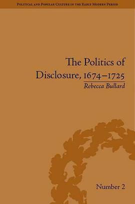 The Politics of Disclosure, 1674-1725 pdf epub mobi 电子书 下载