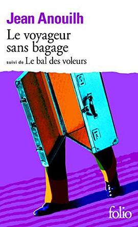 Le Voyageur sans bagage, suivi de Le Bal des voleurs pdf epub mobi 电子书 下载