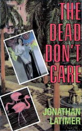 The Dead Don't Care (Library of Crime Classics) pdf epub mobi 电子书 下载