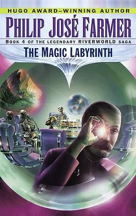 The Magic Labyrinth (Riverworld Saga, Book 4) pdf epub mobi 电子书 下载