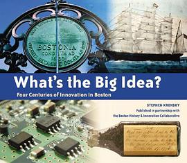 What's the Big Idea? Four Centuries of Innovation in Boston pdf epub mobi 电子书 下载