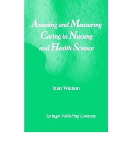 Assessing and Measuring Caring in Nursing and Health Sciences pdf epub mobi 电子书 下载