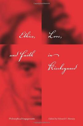 Ethics, Love, and Faith in Kierkegaard pdf epub mobi 电子书 下载