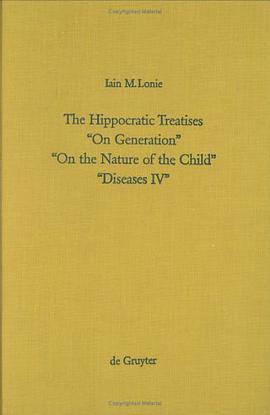 The Hippocratic Treatises "On Generation," on the Nature of the Child, "Diseases IV" (Ars Medica) pdf epub mobi 电子书 下载