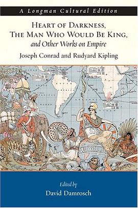 Heart of Darkness, The Man Who Would Be King, and Other Works on Empire pdf epub mobi 电子书 下载