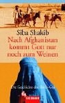 Nach Afghanistan kommt Gott nur noch zum Weinen. Die Geschichte der Shirin- Gol. pdf epub mobi 电子书 下载