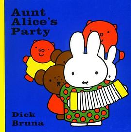 Aunt Alice's Party (Miffy (Big Tent Entertainment)) pdf epub mobi 电子书 下载