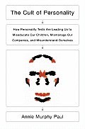 Cult of Personality: How Personality Tests Are Leading Us to Miseducate Our Children, Mismanage Our  pdf epub mobi 电子书 下载